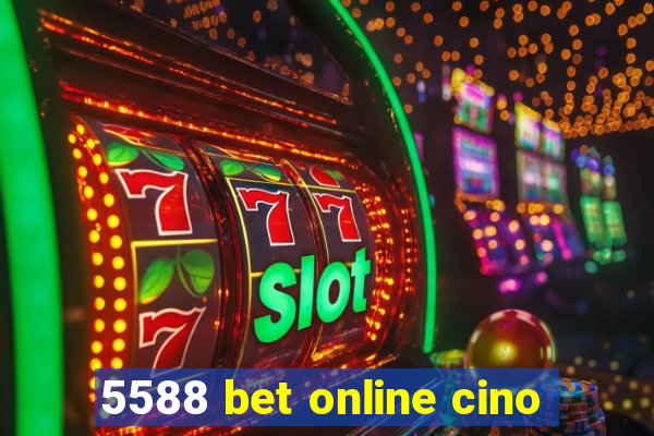 5588 bet online cino